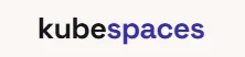 KubeSpaces